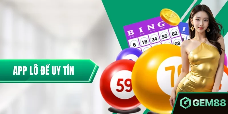 App Lô Đề Uy Tín - Tiêu Chí Đánh Giá & Cách Kiểm Tra An Toàn App Lô Đề Uy Tín – Tiêu Chí Giúp Bạn Chọn Đúng Sân Chơi An Toàn