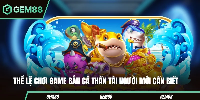 Bắn Cá Thần Tài - Cách Chơi, Hệ Số & Mẹo Cho Người Mới Cách kiểm tra luật chơi bắn cá thần tài
