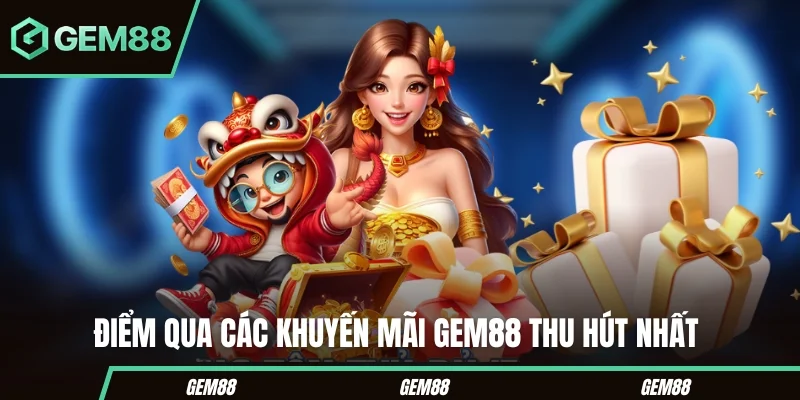 Các chương trình khuyến mãi GEM88 nổi bật