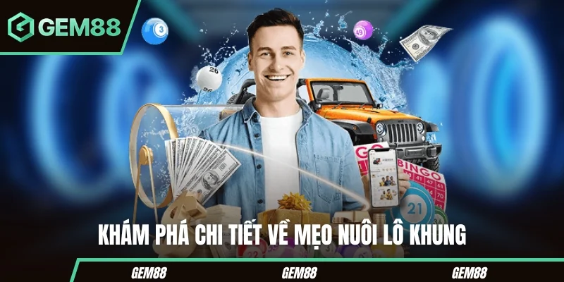 Mẹo Nuôi Lô Khung - Cách Theo Dõi Khung 3, 5, 7 Ngày Tìm hiểu khái niệm mẹo nuôi lô khung