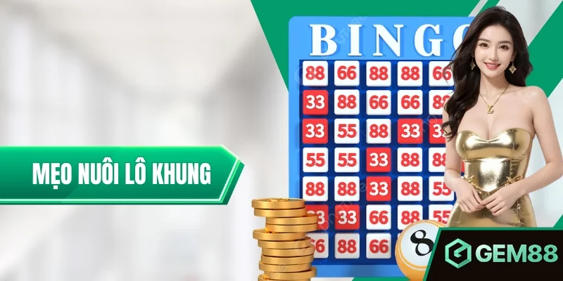 Mẹo Nuôi Lô Khung - Cách Theo Dõi Khung 3, 5, 7 Ngày Mẹo Nuôi Lô Khung – Bí Kíp Soi Cầu Hiệu Quả Tại Gem88