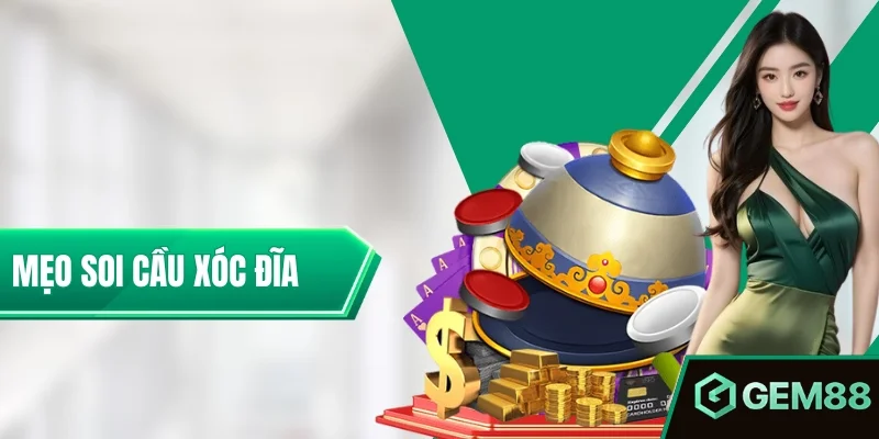 Mẹo Soi Cầu Xóc Đĩa - Cách Đọc Cầu & Luật Cược GEM88 Mẹo Soi Cầu Xóc Đĩa Cực Chuẩn Cho Người Mới Bắt Đầu