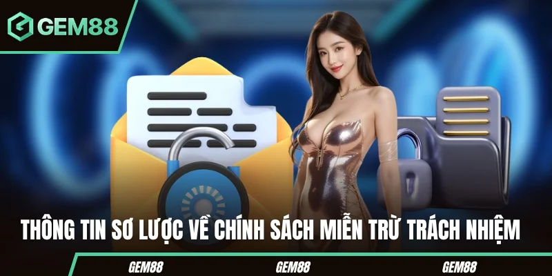 Tổng quan về chính sách miễn trừ trách nhiệm GEM88