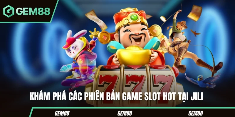 Nổ Hũ JILI - Cách Chơi, Paytable, RTP & Các Game Nổi Bật Một số game nổ hũ JILI thường được tìm kiếm