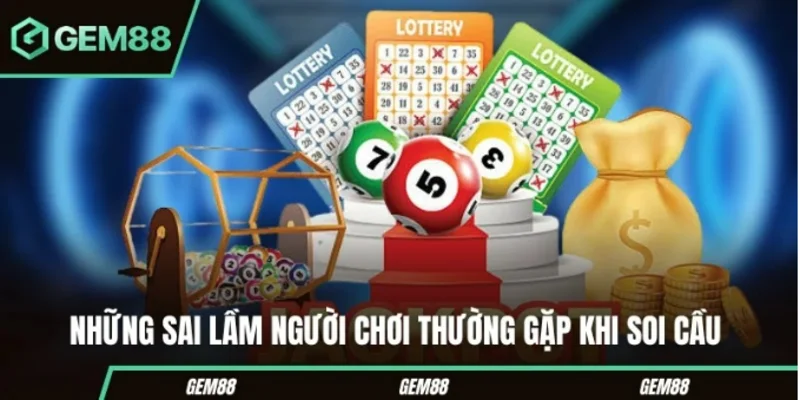 Cách Soi Cầu Lô - Phương Pháp Thống Kê & Phân Tích Dữ Liệu Những sai lầm thường gặp khi áp dụng cách soi cầu lô
